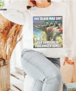 Official you talking mad shit for someone in thagomizer range shirt