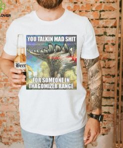 Official you talking mad shit for someone in thagomizer range shirt
