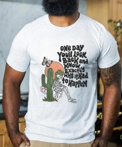 OfficialWicked clothes one day you'll look back and know exactly why it had to happen funny T shirt