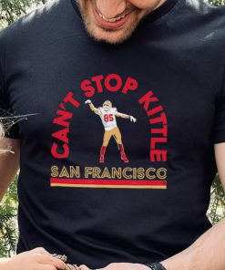 Officially Licensed George Kittle Can’t Stop Kittle San Francisco Shirt