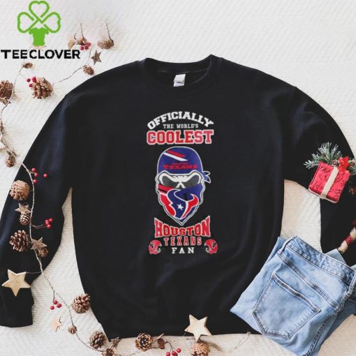 Officially the World’s Coolest Houston Texans fan skull logo hoodie, sweater, longsleeve, shirt v-neck, t-shirt