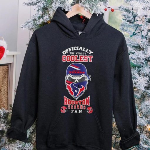 Officially the World’s Coolest Houston Texans fan skull logo hoodie, sweater, longsleeve, shirt v-neck, t-shirt