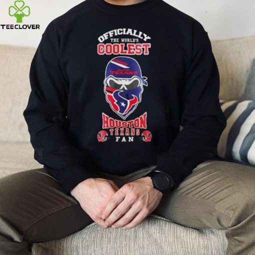 Officially the World’s Coolest Houston Texans fan skull logo hoodie, sweater, longsleeve, shirt v-neck, t-shirt