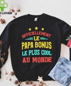 Officiellement Le Papa Bonus Le Plus Cool Au Monde Shirt