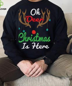 Oh Deer Christmas Is Here Reindeer Gifts Xmas Pajama Funny Unisex Shirt