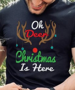 Oh Deer Christmas Is Here Reindeer Gifts Xmas Pajama Funny Unisex Shirt