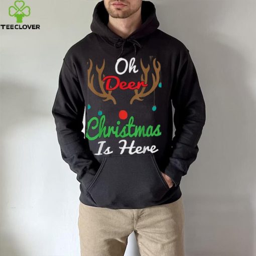 Oh Deer Christmas Is Here Reindeer Gifts Xmas Pajama Funny Unisex Shirt