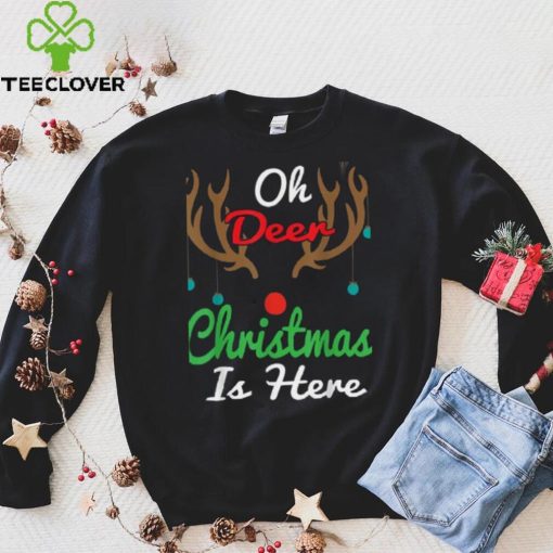 Oh Deer Christmas Is Here Reindeer Gifts Xmas Pajama Funny Unisex Shirt