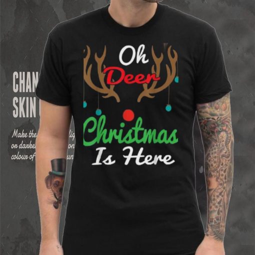 Oh Deer Christmas Is Here Reindeer Gifts Xmas Pajama Funny Unisex Shirt