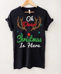 Oh Deer Christmas Is Here Reindeer Gifts Xmas Pajama Funny Unisex Shirt