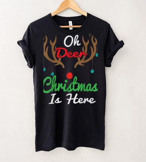 Oh Deer Christmas Is Here Reindeer Gifts Xmas Pajama Funny Unisex Shirt