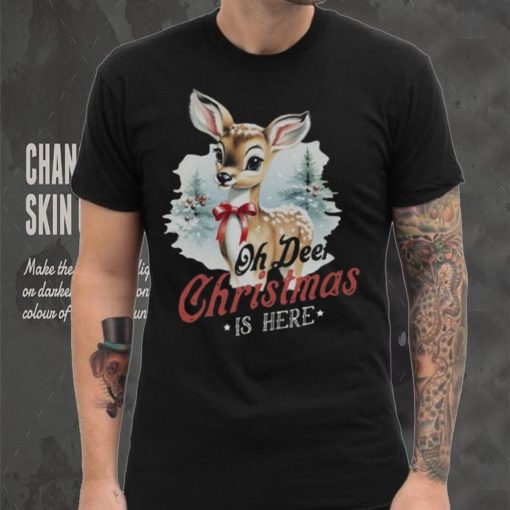 Oh Deer Christmas Is Here T Shirt