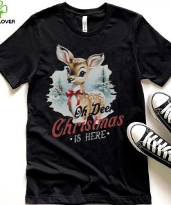Oh Deer Christmas Is Here T Shirt