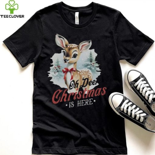 Oh Deer Christmas Is Here T Shirt
