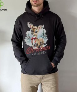 Oh Deer Christmas Is Here T Shirt