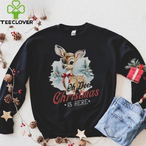 Oh Deer Christmas Is Here T Shirt