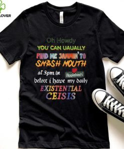 Oh Howdy You Can Uaually Find Me Jammin To Smash Mouth Shirts Classic T Shirt