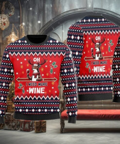 Oh I Need More Wine Ugly Christmas Sweater