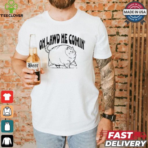 Oh Lawd He Comin Cat T shirt