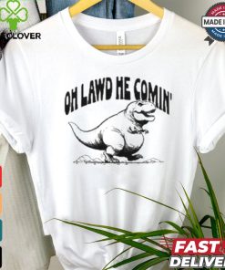 Oh Lawd He Comin Tyrannosaurus Rex T shirt