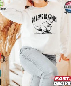 Oh Lawd He Comin Tyrannosaurus Rex T shirt