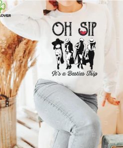 Oh Sip Besties Trip Tshirts For Women Oh Sip Girls Trip 2022 T Shirt