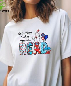 Oh The Places You Will Go When You Read shirt