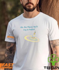 Oh The Places You’ll Cry In Public Shirt