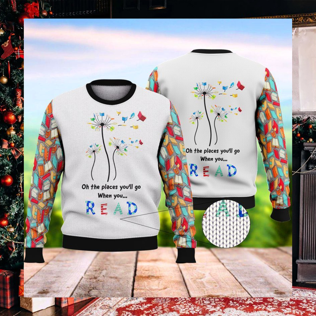 Oh The Places Youll Go When You Read Ugly Christmas Sweater Oh The Places Youll Go When You Read Ugly Christmas Sweater