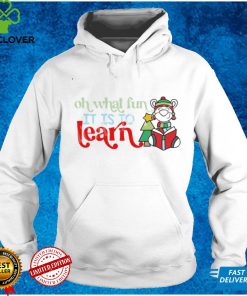 Oh What Fun it is to Learn Teacher Shirt