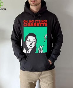 Oh no it’s not cigarette shirt