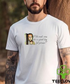 Oh wait was she a great big fat person shirt