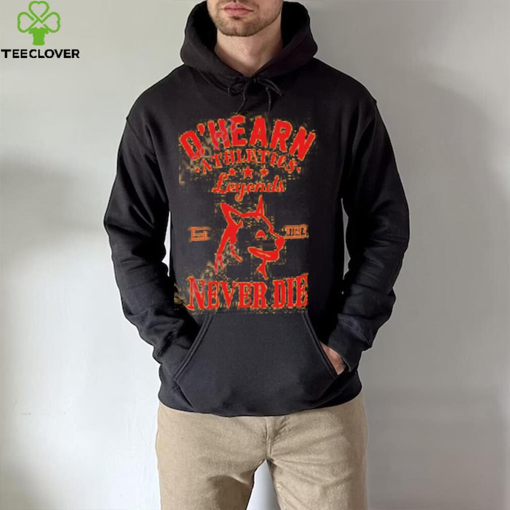 O’hearn Athletics Legends Never Die Long Sleeve T Shirt Mikeohearnlifestyle Store shirt O’hearn Athletics Legends Never Die Long Sleeve T Shirt Mikeohearnlifestyle Store shirt