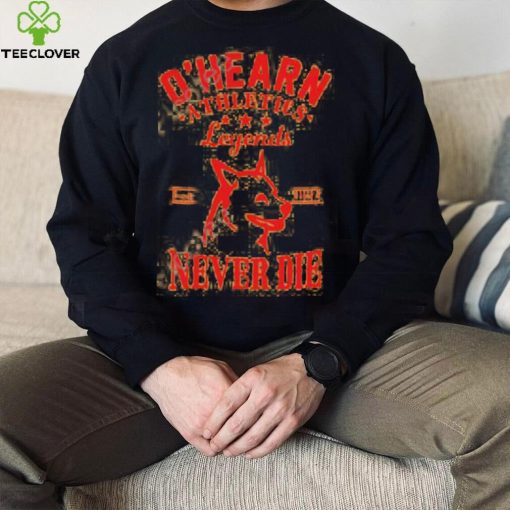 O’hearn Athletics Legends Never Die Long Sleeve T Shirt Mikeohearnlifestyle Store shirt