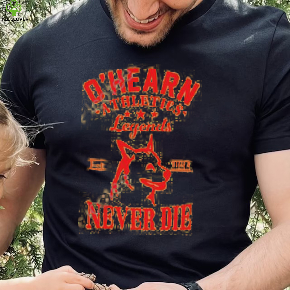 O’hearn Athletics Legends Never Die Long Sleeve T Shirt Mikeohearnlifestyle Store shirt O’hearn Athletics Legends Never Die Long Sleeve T Shirt Mikeohearnlifestyle Store shirt