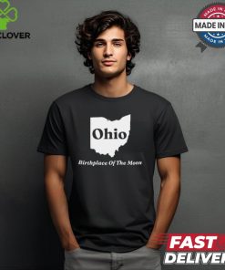 Ohio Birthplace Of The Moon t shirt
