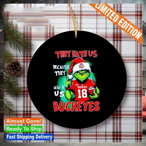 Ohio State Buckeyes Grinch they hate us because they ain’t us Buckeyes classic Ornament
