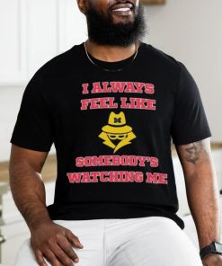 Ohio State Buckeyes I Always Feel Like Somebody’s Watching Me shirt