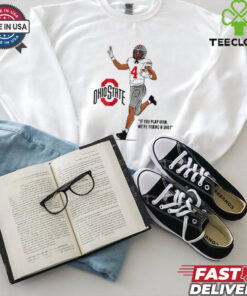 Ohio State Buckeyes Jeremiah Smith if you play man shirt