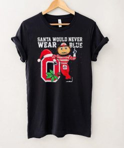 Ohio State Buckeyes Santa Would Never Wear Blue Christmas Shirt