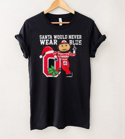 Ohio State Buckeyes Santa Would Never Wear Blue Christmas Shirt