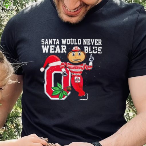 Ohio State Buckeyes Santa Would Never Wear Blue Christmas Shirt