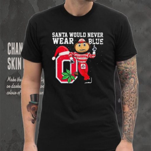 Ohio State Buckeyes Santa Would Never Wear Blue Christmas Shirt