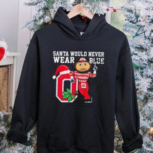 Ohio State Buckeyes Santa Would Never Wear Blue Christmas Shirt