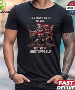 Ohio State Buckeyes They Want To See Us Fail But We Are Unstoppable Mascot shirt