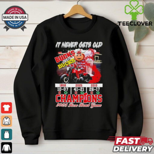 Ohio State Buckeyes it never gets old bucks over ducks champions 2025 rose bowl game shirt