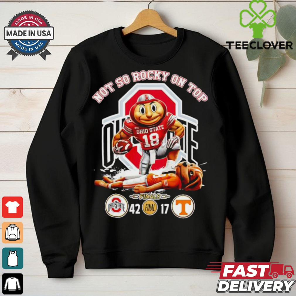 Ohio State Buckeyes not so rocky on top beat Tennesse Vols shirt Ohio State Buckeyes not so rocky on top beat Tennesse Vols shirt