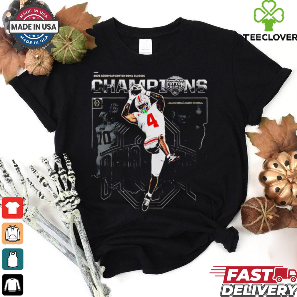 Ohio State Buckeyes number 4 Are 2025 Goodyear Cotton Bowl Classic Champions shirt Ohio State Buckeyes number 4 Are 2025 Goodyear Cotton Bowl Classic Champions shirt