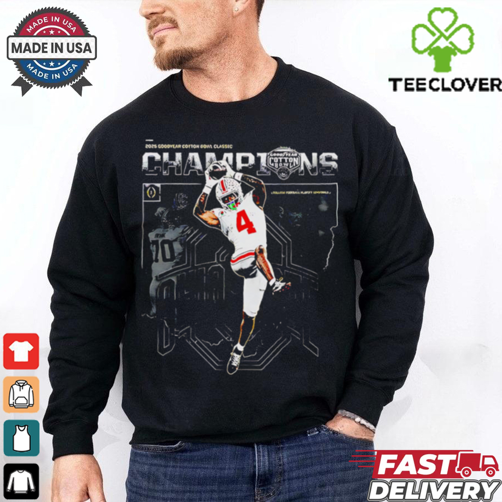 Ohio State Buckeyes number 4 Are 2025 Goodyear Cotton Bowl Classic Champions shirt Ohio State Buckeyes number 4 Are 2025 Goodyear Cotton Bowl Classic Champions shirt