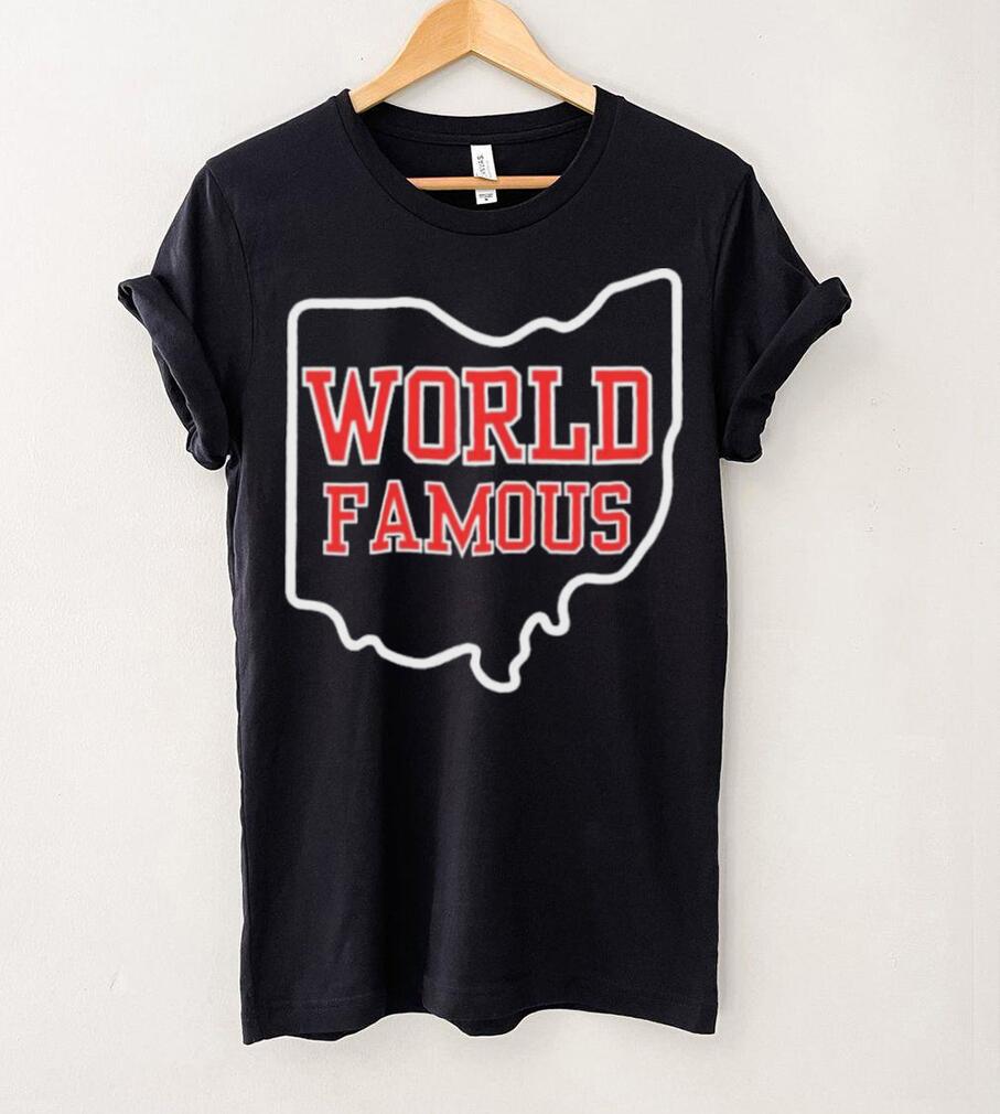 Ohio State World Famous Shirt Ohio State World Famous Shirt